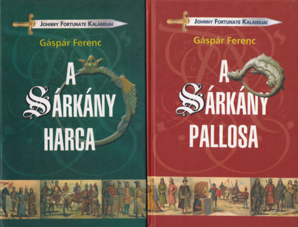 Gáspár Ferenc - 2 db Gáspár Ferenc ( együtt ) 1. A sárkány pallosa, 2. A sárkány harca ( Johnny Fortunate Kalandjai )