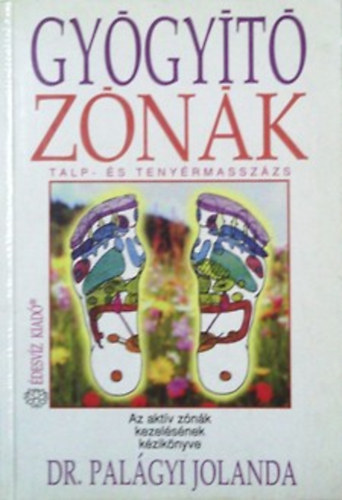 SZERZ� Dr. Pal�gyi Jolanda - Gy�gy�t� z�n�k TALP- �S TENY�RMASSZ�ZS/AZ AKT�V Z�N�K KEZEL�S�NEK K�ZIK�NYVE  - Fekete-feh�r illusztr�ci�kat tartalmaz. B�v�tett, jav�tott kiad�s