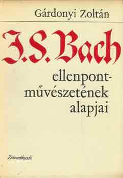 Grdonyi Zoltn - J.S. Bach ellenpont-mvszetnek alapjai