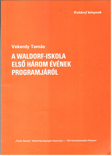 Vekerdy Tams - A Waldorf-iskola els hrom vnek programjrl