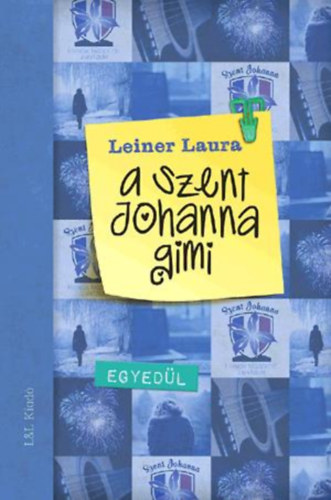 Leiner Laura - A Szent Johanna gimi 3. - Egyedl