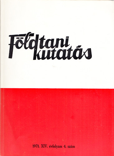 Dr. Flp Jzsef - Fldtani kutats (A Kzponti Fldtani Hivatal szakmai kiadvnya) 1971.,XIV. vfolyam 4.szm