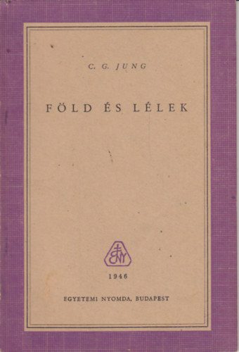 Carl Gustav Jung - Föld és lélek