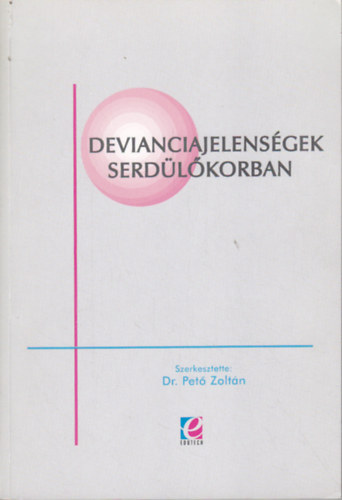 Dr. Pet Zoltn - Devianciajelensgek serdlkorban