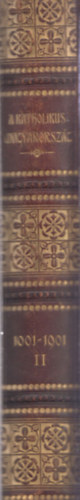 A katholikus Magyarorszg 1001-1901 II.