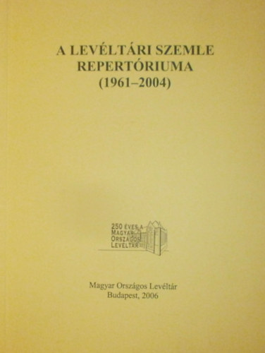 Nagy Gbor  (szerk.) - A Levltri Szemle repertriuma (1961-2004)