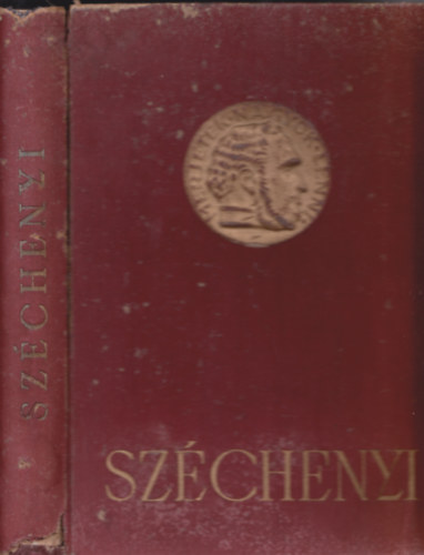 Bagoly B�la  (szerk) - Sz�chenyi - A magyars�g h�dol�sa a legnagyobb magyar sz�let�s�nek sz�z�tvenedik �vfordul�j�n