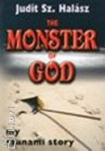 Halsz Judit - The Monster of God