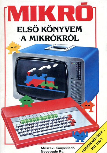 Műszaki Könyvkiadó - Első könyvem a mikrókról