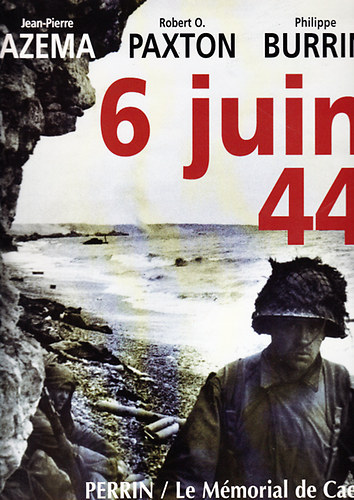 Jean-Pierre Azema; Robert O. Paxton; Philippe Burrin - 6 juin 44 (francia nyelv)