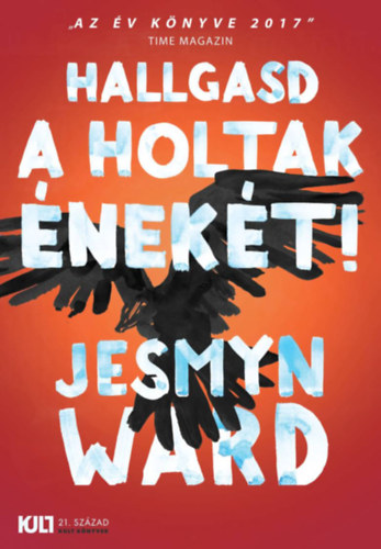 Jesmyn Ward - Hallgasd a holtak nekt!