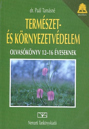 Dr. Pal Tamsn - Termszet- s krnyezetvdelem - olvasknyv 12-16 veseknek -