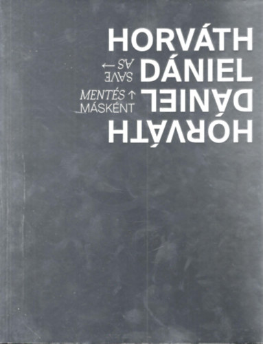 Horvth Dniel - Ments msknt / Save As