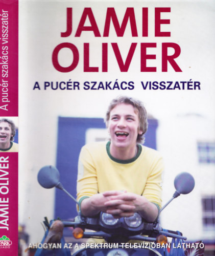 Jamie Oliver - A puc�r szak�cs visszat�r