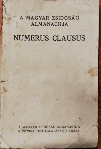 Bethlen P�l  (szerk.) - Numerus clausus - A magyar zsid�s�g almanachja