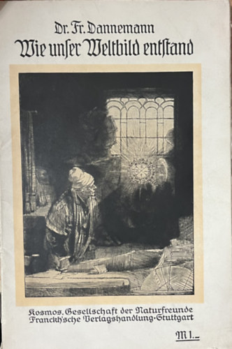 Dr. Fr. Dannemann - Wie unser Weltbild entstand