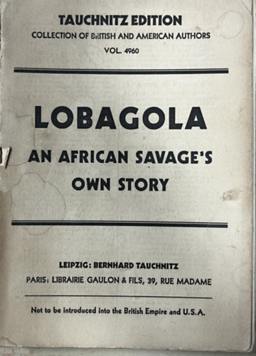 Bata Kindai Amgoza Ibn Lobagola - Lobagola. An African savage's own story