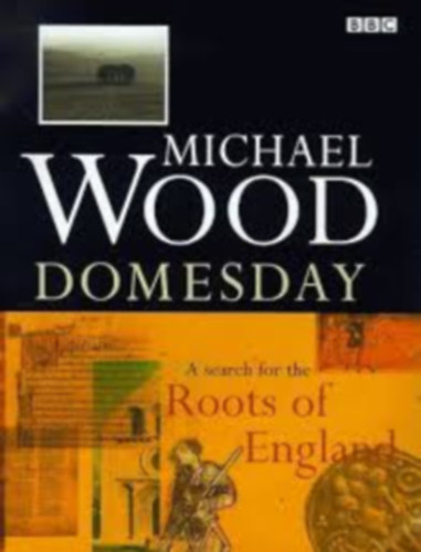 Michael Wood - Domesday: A Search for the Roots of England
