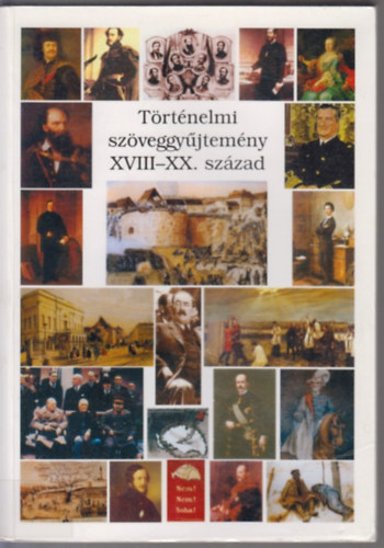 Történelmi szöveggyűjtemény XVIII-XX. század