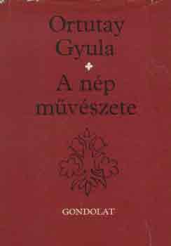 Ortutay Gyula - A np mvszete
