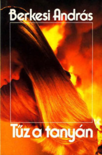 Berkesi András - 3 db Berkesi András regény: Tűz a tanyán - Szélcsend - Útlevél a pokolba