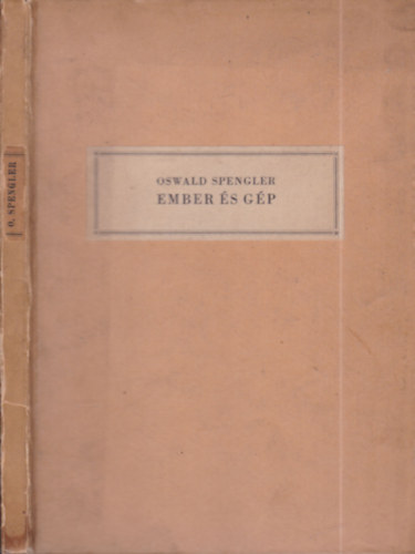 Oswald Spengler - Ember �s g�p
