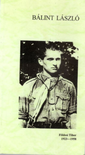 B�lint L�szl� - F�ldesi Tibor 1923-1958