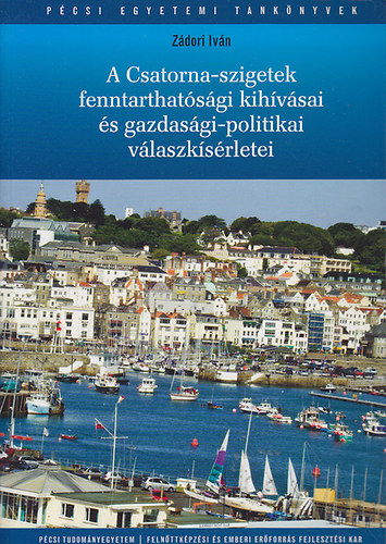Z�dori Iv�n - A Csatorna-szigetek fenntarthat�s�gi kih�v�sai �s gazdas�gi-politikai v�laszk�s�rletei
