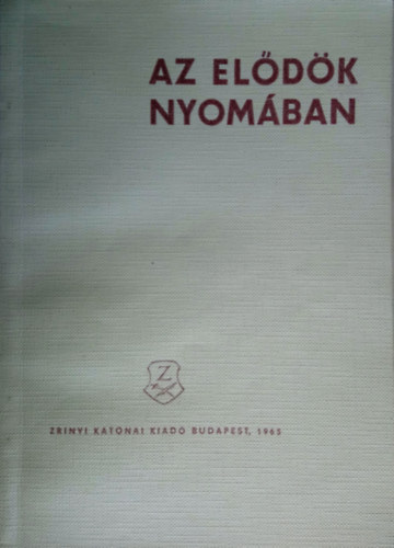 Az el�d�k nyom�ban (H�rom egys�g t�rt�net�b�l)