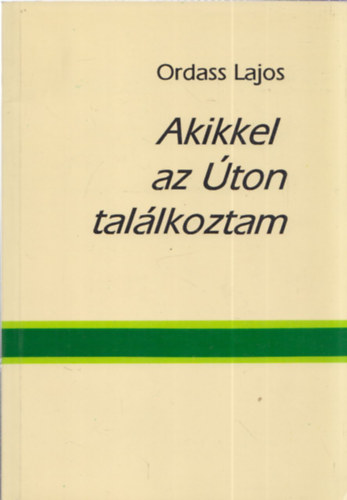 Ordass Lajos - Akikkel az ton tallkoztam
