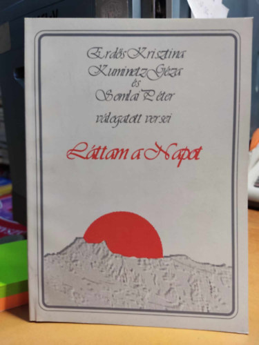Kuminetz G�za, Somlai P�ter Erd�s Krisztina - L�ttam a Napot - v�logatott versei