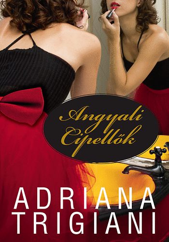 Adriana Trigiani - Angyali Cipellők
