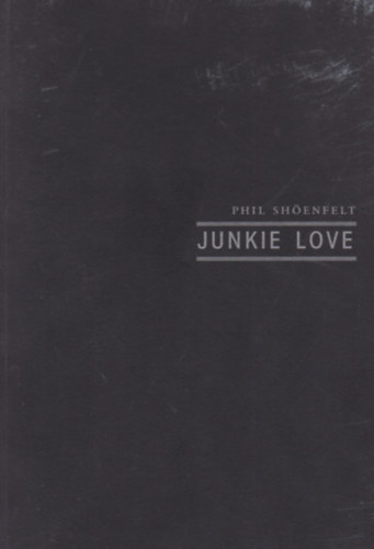 Phil Shoënfelt - Junkie love