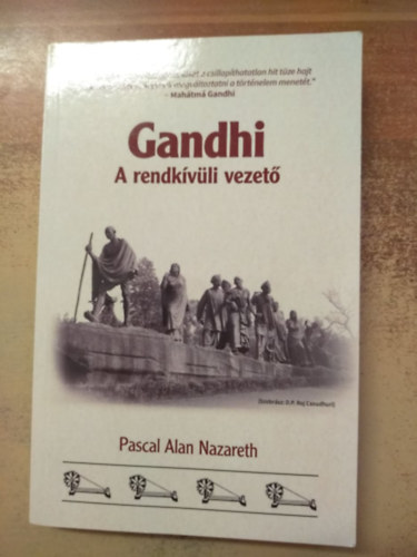P.A. Nazareth - Gandhi: A rendkvli vezet