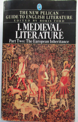 Boris Ford - Medieval literature, Part two: The European inheritance