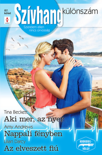 Tina Beckett, Lilian Darcy Amy Andrews - Sz�vhang k�l�nsz�m 87. - Aki mer, az nyer; Nappali f�nyben; Az elveszett fi�