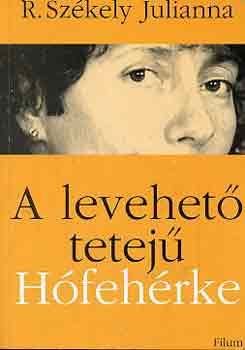 R. Szkely Julianna - A levehet tetej Hfehrke