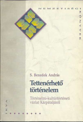 S. Benedek Andr�s - A tetten�rhet� t�rt�nelem