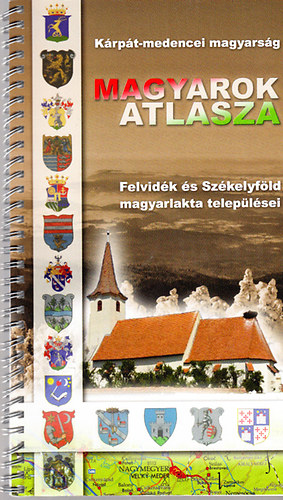 Krpt-medencei magyarsg: Magyarok atlasza (1:285 000)- Felvidk s Szkelyfld magyarlakta teleplsei a 2001-2002-es npszmllsi adatok alapjn