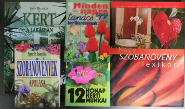 Pappné Dr. Tarányi Zita, John Brookes - Botanikai Könyvcsomag/ Szobanövények ápolása + Minden napra egy tanács kertbarátoknak + 12 hónap kerti munkái + Kert a lakásban + Nagy szobanövény lexikon (5Mű)