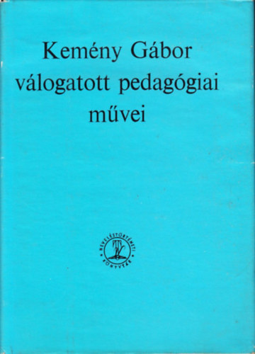 Dr. Kte Sndor - Kemny Gbor vlogatott pedaggiai mvei