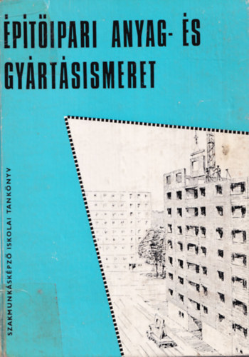 Nagy Tivadarn�-Frideczky K. - �p�t�ipari anyag-�s gy�rt�sismeret