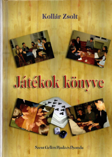 Kollr Zsolt - Jtkok knyve - Jtkok a szobban