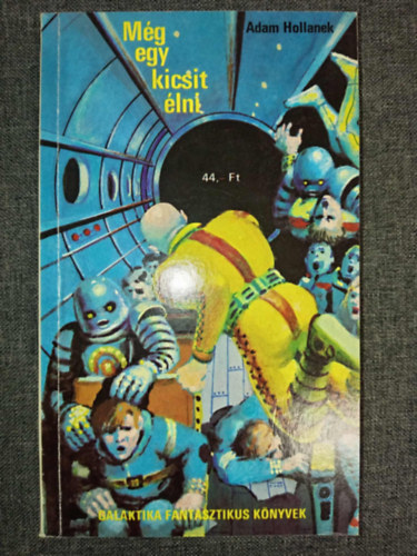 Konrad Fialkowski Adam Hollanek - Még egy kicsit élni - Homo divisus (2 mű egy kötetben)