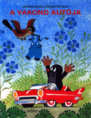 Eduard Petiska Zdenek Miler - A vakond aut�ja
