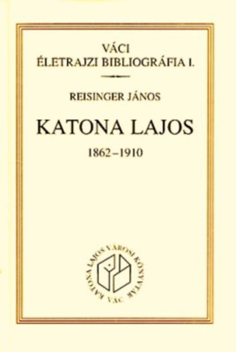 Reisinger JÁNos - Katona Lajos 1862-1910