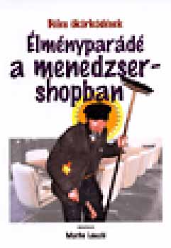 M�th� L�szl� - �lm�nypar�d� a menedzsershopban