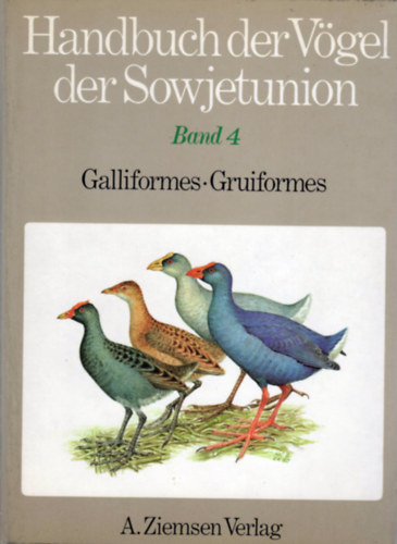 Handbuch der Vgel der Sowjetunion Band 4 (Galliformes - Gruiformes)
