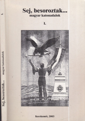 Dr. Jsa Ivn - Sej, besoroztak... (magyar katonadalok I.)- dediklt