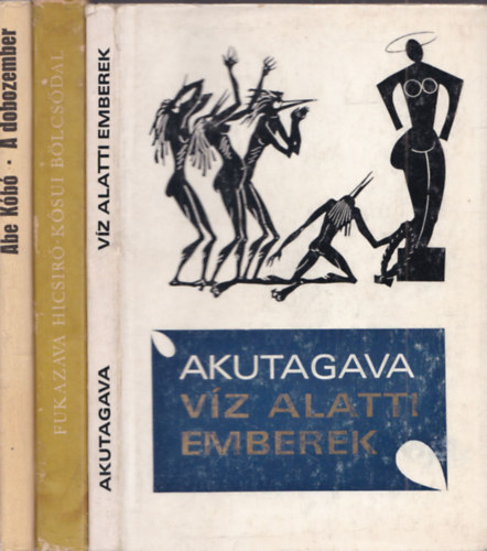Fukazava Hicsiró, Abe Kóbó Akutagava Rjunoszuke - 3 db. japán szerzők művei: Víz alatti emberek + Kósui bölcsődal + A dobozember